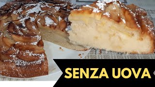 Torta di Mele Senza Uova Senza Burro e Senza BIlancia [upl. by Piefer963]