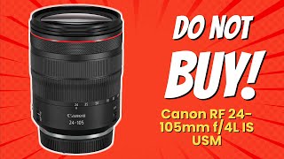 🚫 DONT BUY Canon RF 24105mm f4L IS USM Before Watching 🚫 7 Reasons [upl. by Gerstein]