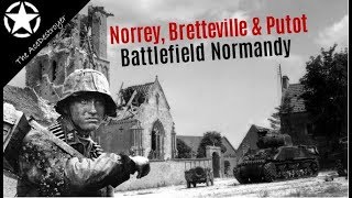 Battlefield Normandy  The battles for Norrey Bretteville amp Putot [upl. by Sirad]