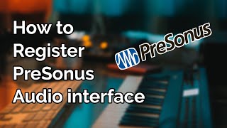 How to Register PreSonus audio interface and install Driver [upl. by Lael]