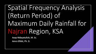 Spatial Frequency Analysis Return Period of Maximum Daily Rainfall for Najran Region KSA [upl. by Llehcim]