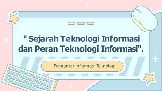 UTSPENGANTAR ITSEJARAH DAN PERAN TEKNOLOGI INFORMASIPAIUNISMUHMAKASSARADITIA5C105191106622 [upl. by Alek568]