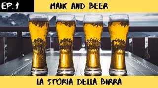 La storia della birra Maik And Beer Ep1 [upl. by Ardussi]