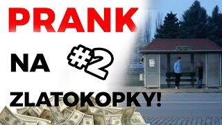 PRANK NA ZLATOKOPKY 2 💸 [upl. by Brod]