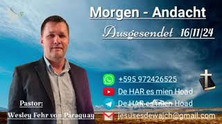 Pastor Wesley Fehr  MorgenAndacht 161124 [upl. by Ewold]