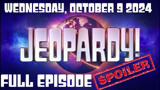 JEOPARDY October 9 2024 10924 FULL EPISODE SPOILERS WINNER amp Recap Today [upl. by Sudderth]