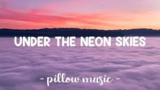 Under The Neon Skies Song Lyrics  Mae Rose Lyrics [upl. by Olvan175]