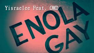 Yisraelee Feat OMD  Enola Gay Extended Instrumental Remix [upl. by Jared]