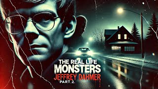 The real life monsters…  episode 2 Jeffrey Dahmer  thriller 47  IRL Creepypasta [upl. by Odinevneib768]