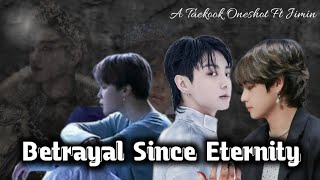 BETRAYAL SINCE ETERNITY  Taekook Love Story  Top kook ff [upl. by Aisetra]