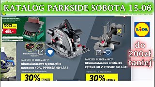 PARKSIDE NOWY KATALOG SOBOTA 1506 pilarka szlifierka 40V obniżki nawet 200zł wiertnica 1800W [upl. by Arratahs774]