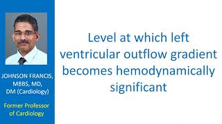 Level at which left ventricular outflow gradient becomes hemodynamically significant [upl. by Nnaytsirk]