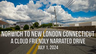 Norwich to New London Connecticut  Cloud Edition July 2024 [upl. by Oiralih]