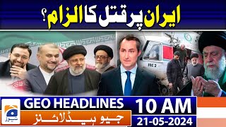 Geo News Headlines 10 AM  21 May 2024 [upl. by Couture]