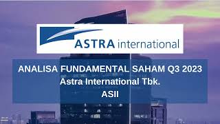 Analisa Fundamental Saham ASII Q3 2023  Astra International Tbk [upl. by Pardner]