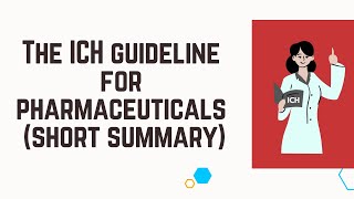 The ICH guideline for pharmaceuticals short summary ich pharma guidelines pharmaknowlege [upl. by Meijer525]