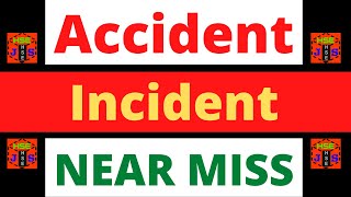 Accident Incident amp Near miss  Definition of Incident Accident amp Near miss safetyfirstlife hse [upl. by Mccormac]