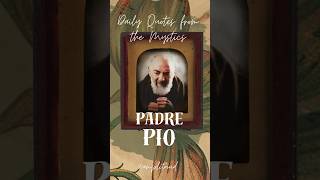 Padre Pio Daily Quotes from the Mystics [upl. by Shelley]