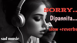 দীপান্বিতা ২।।✅sorry dipannita sadmusic02 banglasong sorrydipannita banglagan banglamusic [upl. by Hiroshi]