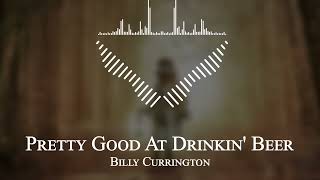 Billy Currington  Pretty Good At Drinkin Beer [upl. by Niraa]