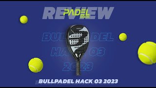 Bullpadel Hack 03 2023  Padelbook Review [upl. by Madoc54]