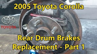 2005 Toyota Corolla  Rear Drum Brakes Replacement  Part 1 Of 3 [upl. by Garth458]