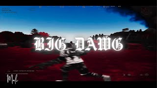 BIG DAWG  OPM  4K DAYZ FRAGMOVIE [upl. by Ailicec]