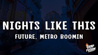 Future Metro Boomin  Nights Like This Lyrics [upl. by Ateval]