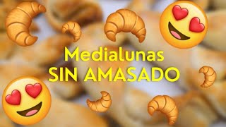 Medialunas SIN AMASADO Con pocos ingredientes No vas a creer lo FÁCIL y RICAS que son [upl. by Emmalynne]