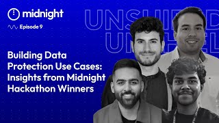 Ep 9 I Building Data Protection Use Cases Insights from Midnight Hackathon Winners [upl. by Naivad]