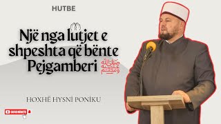 HUTBE Një nga lutjet e shpeshta që bënte Pejgamberi ﷺ Hoxhë Hysni Poniku [upl. by Berard]