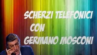 Scherzi telefonici con Germano Mosconi [upl. by Vaish]