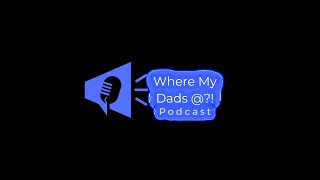 Where My Dads  Season 4 Ep1  Podcast Pants [upl. by Isolde]