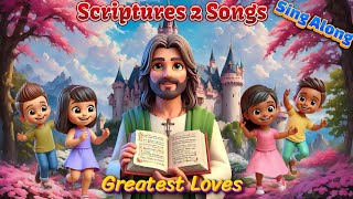 Scriptures 2 Songs quotSing along quotTeaching Kindness Love [upl. by Dlopoel621]