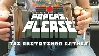 The Arstotzkan Anthem  Anglo Concertina Papers Please [upl. by Fillbert]