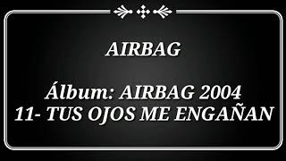 AIRBAG  AIRBAG 2004  TUS OJOS ME ENGAÑAN [upl. by Oiralih]