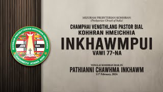 CHAMPHAI VENGTHLANG PASTOR BIAL KOHHRAN HMEICHHIA INKHAWMPUI VAWI 31NA  PATHIANNI CHAWHMA [upl. by Cody]