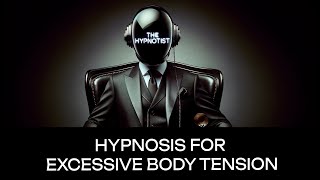 Hypnosis for Excessive Body Tension [upl. by Holtz432]