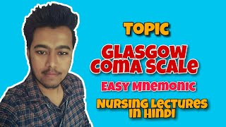 Glasgow Coma Scale GCS Score MnemonicNeurological Assessment  Nursing Lecture in Hindi MSN 2 [upl. by Llewsor659]