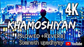 Khamoshiyan Arijit Singh Cover song by Somnath Upadhyaytrendingkhamoshiyan arijitsingh4kvideo [upl. by Atinav]