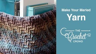 Make your Own Marled Yarn  BEGINNER  The Crochet Crowd [upl. by Aloisius]