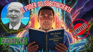 📚LIVRO O PODER DO SUBCONCIENTE  ✨DESCUBRA COMO MUDAR A SUA VIDA PRA MELHOR  LIVRO COMPLETO [upl. by Nesbitt987]