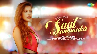 Saat Samundar  Official Music Video  Ayaana Khan  MoodyAkkhar  Ramji Gulati  Cover Song [upl. by Hike]