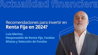 ¿Dónde Invertir en Renta Fija en 2024 [upl. by Enyt]