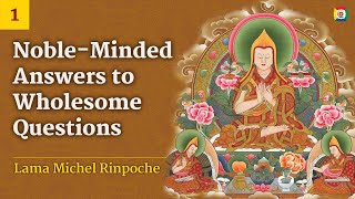 137  NobleMinded Answers to Wholesome Questions with Lama Michel Rinpoche [upl. by Anibur]