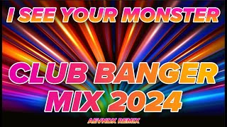 CLUB BANGER DISCO MIX 2024  I SEE YOUR MONSTER TIKTOK VIRAL AEVNDX Remix [upl. by Arehahs63]