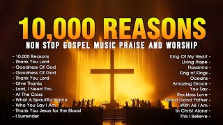 Top Praise and Worship Songs 2024 Playlist  Nonstop Christian Gospel Songs  10000 Reasons Lyrics [upl. by Lemrej958]