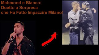 Mahmood e Blanco Duetto a Sorpresa a Milano [upl. by Ytitsahc]