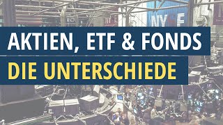 Aktien ETF Fonds  Unterschied einfach erklärt [upl. by Ociral]