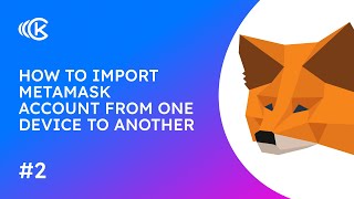 How to seamlessly import your MetaMask account from one device to another 📱💼  Tutorial 2 [upl. by Jordans]